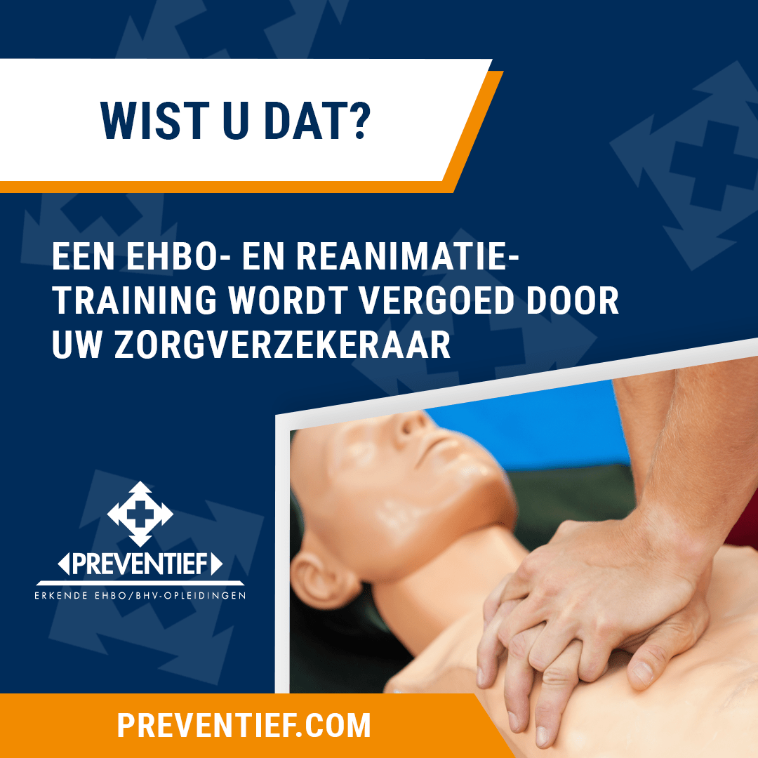 Een EHBO- en Reanimatietraining wordt vergoed door uw zorgverzekeraar | Preventief B.V.
