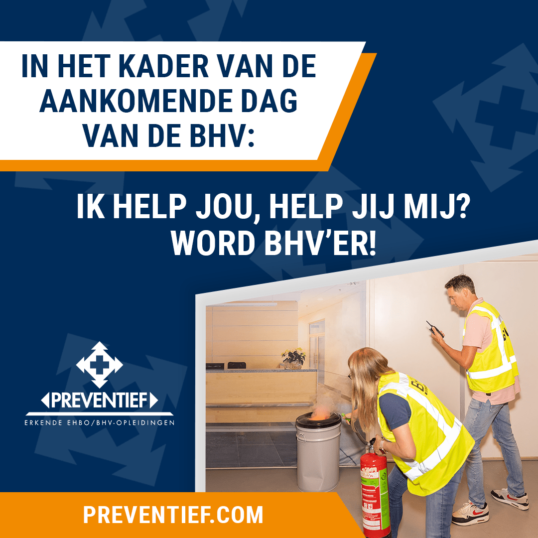 In het kader van de aankomende dag van de BHV: Ik help jou, help jij mij? Word BHV’er! | Preventief Bv veiligheidstrainingen zoals BHV, EHBO en VCA