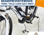 Brandpreventieweken thema veilig laden van E-bikes | Preventief B.V. Veiligheidstrainingen zoals BHV, EHBO en VCA